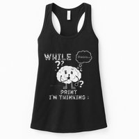 IM Thinking Programmers Funny Geek Coder Outfit Women's Racerback Tank