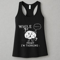 IM Thinking Programmers Funny Geek Coder Outfit Women's Racerback Tank