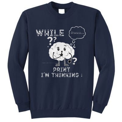 IM Thinking Programmers Funny Geek Coder Outfit Tall Sweatshirt