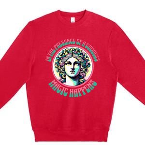 In The Presence Of A Goddess Magic Happens Goddess Vibes Premium Crewneck Sweatshirt