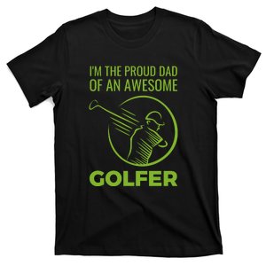 I'm The Proud Dad Of An Awesome Golfer Gift For Dad Father's Day T-Shirt