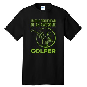 I'm The Proud Dad Of An Awesome Golfer Gift For Dad Father's Day Tall T-Shirt