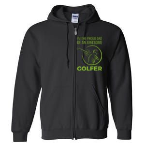 I'm The Proud Dad Of An Awesome Golfer Gift For Dad Father's Day Full Zip Hoodie