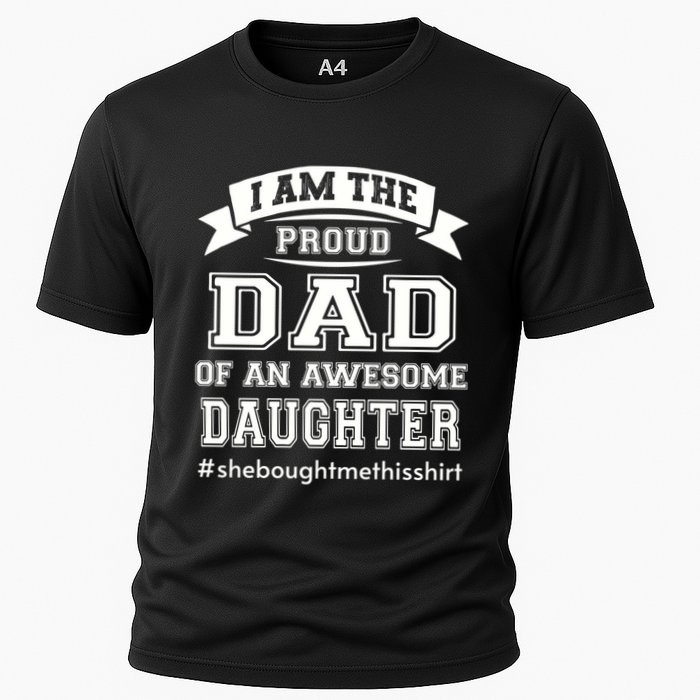 IM The Proud Dad Of An Awesome Daughter Fathers Day Gift Cooling Performance Crew T-Shirt