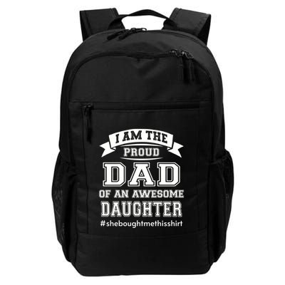 IM The Proud Dad Of An Awesome Daughter Fathers Day Gift Backpack