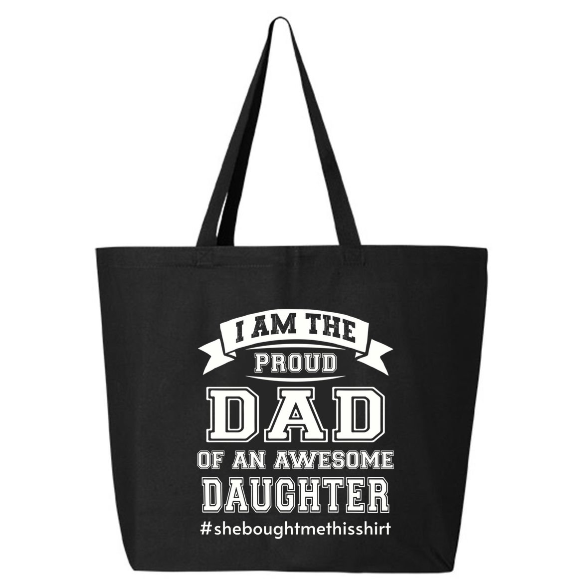 IM The Proud Dad Of An Awesome Daughter Fathers Day Gift 25L Jumbo Tote