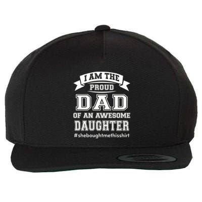 IM The Proud Dad Of An Awesome Daughter Fathers Day Gift Wool Snapback Cap