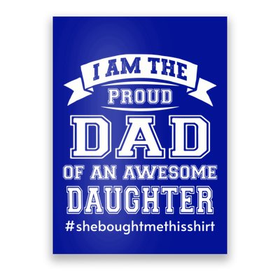 IM The Proud Dad Of An Awesome Daughter Fathers Day Gift Poster