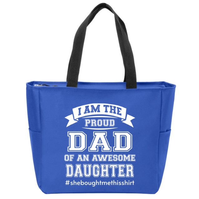 IM The Proud Dad Of An Awesome Daughter Fathers Day Gift Zip Tote Bag