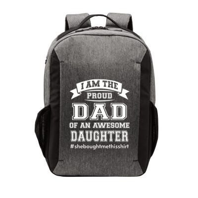 IM The Proud Dad Of An Awesome Daughter Fathers Day Gift Vector Backpack