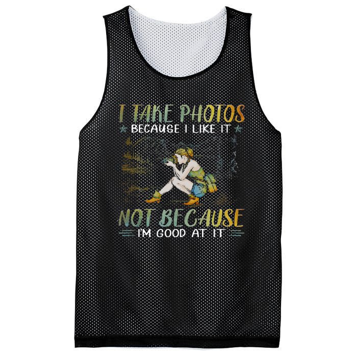 I Take Photos Because I Like It Not Because Im Good At It Mesh Reversible Basketball Jersey Tank