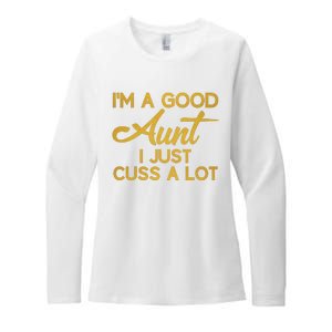 I'm The Perfect Aunt I Just Cuss A Lot Womens CVC Long Sleeve Shirt