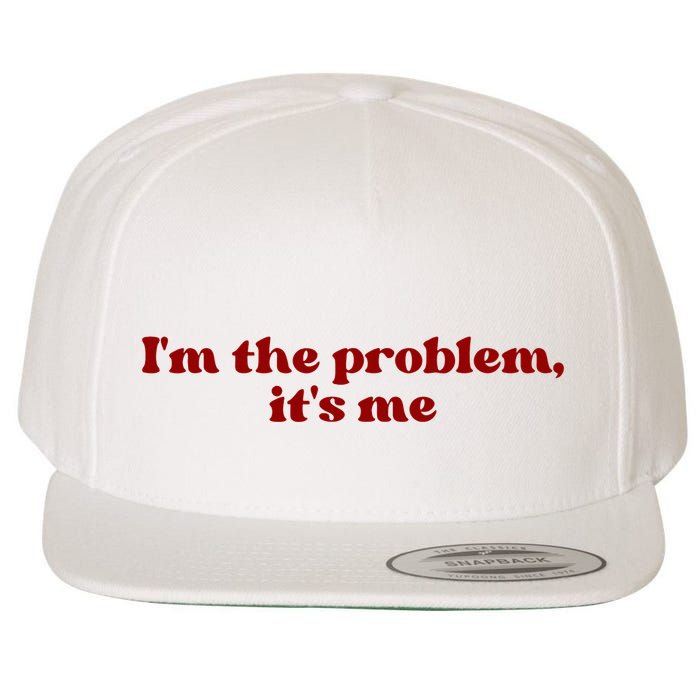 IM The Problem ItS Me Wool Snapback Cap