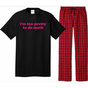 IM Too Pretty To Do Math Funny & Sarcastic Math Humor Pajama Set