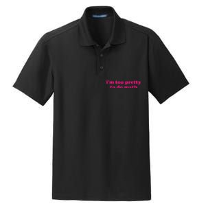 IM Too Pretty To Do Math Funny & Sarcastic Math Humor Dry Zone Grid Polo