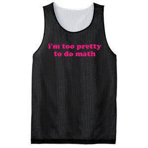 IM Too Pretty To Do Math Funny & Sarcastic Math Humor Mesh Reversible Basketball Jersey Tank