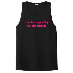 IM Too Pretty To Do Math Funny & Sarcastic Math Humor PosiCharge Competitor Tank