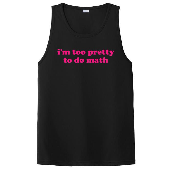 IM Too Pretty To Do Math Funny & Sarcastic Math Humor PosiCharge Competitor Tank