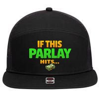 If This Parlay Hits Funny Betting Fans Gambler 7 Panel Mesh Trucker Snapback Hat