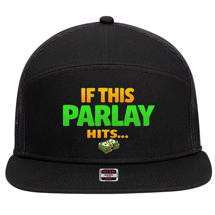 If This Parlay Hits Funny Betting Fans Gambler 7 Panel Mesh Trucker Snapback Hat