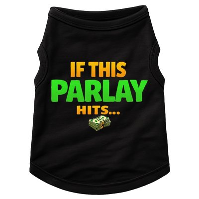 If This Parlay Hits Funny Betting Fans Gambler Doggie Tank