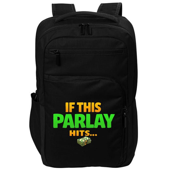 If This Parlay Hits Funny Betting Fans Gambler Impact Tech Backpack