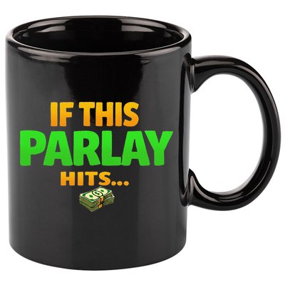 If This Parlay Hits Funny Betting Fans Gambler 11oz C Handle Ceramic Mug