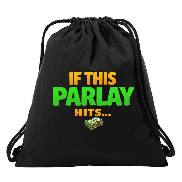 If This Parlay Hits Funny Betting Fans Gambler Drawstring Bag