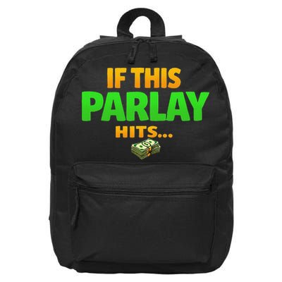 If This Parlay Hits Funny Betting Fans Gambler 16 in Basic Backpack