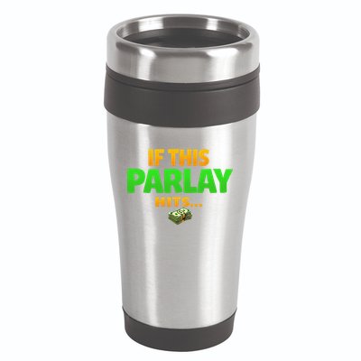 If This Parlay Hits Funny Betting Fans Gambler 16oz Travel Tumbler