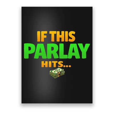 If This Parlay Hits Funny Betting Fans Gambler Poster