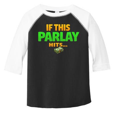 If This Parlay Hits Funny Betting Fans Gambler Toddler Fine Jersey T-Shirt