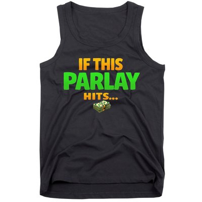 If This Parlay Hits Funny Betting Fans Gambler Tank Top