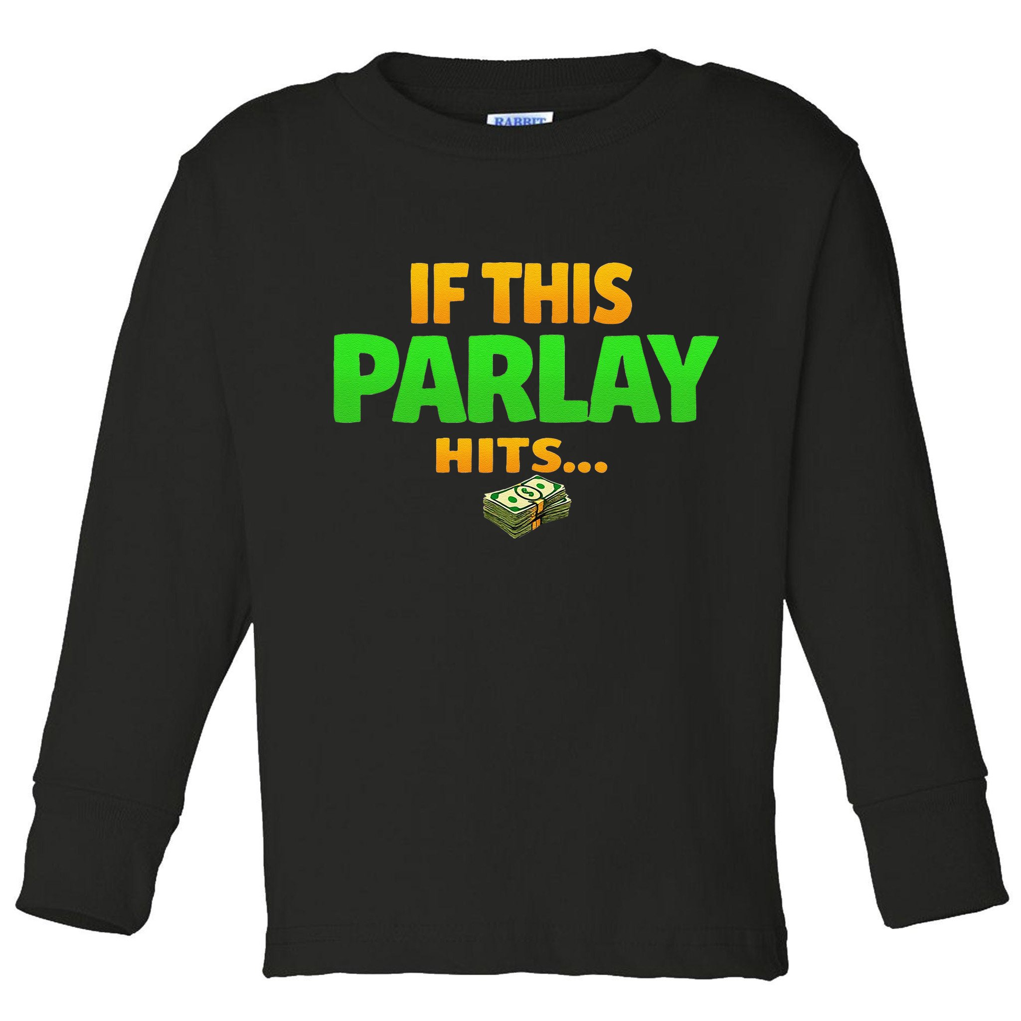 If This Parlay Hits Funny Betting Fans Gambler Toddler Long Sleeve Shirt