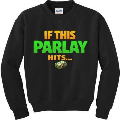 If This Parlay Hits Funny Betting Fans Gambler Kids Sweatshirt