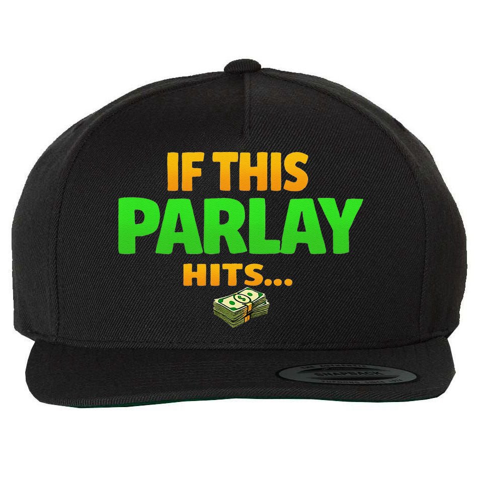 If This Parlay Hits Funny Betting Fans Gambler Wool Snapback Cap