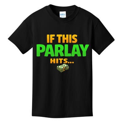 If This Parlay Hits Funny Betting Fans Gambler Kids T-Shirt
