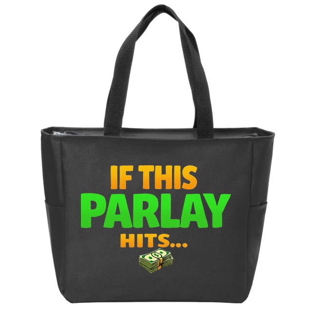 If This Parlay Hits Funny Betting Fans Gambler Zip Tote Bag