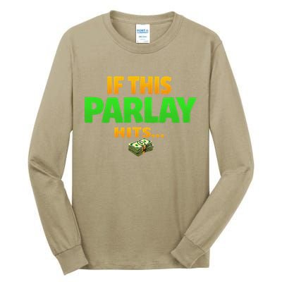 If This Parlay Hits Funny Betting Fans Gambler Tall Long Sleeve T-Shirt