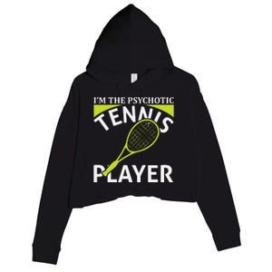 I'm The Psychotic Tennis Player Crop Fleece Hoodie