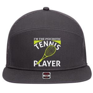 I'm The Psychotic Tennis Player 7 Panel Mesh Trucker Snapback Hat