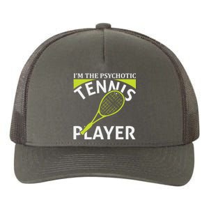 I'm The Psychotic Tennis Player Yupoong Adult 5-Panel Trucker Hat