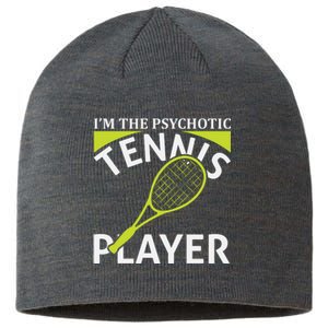 I'm The Psychotic Tennis Player Sustainable Beanie