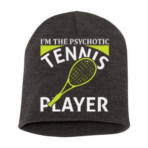 I'm The Psychotic Tennis Player Short Acrylic Beanie