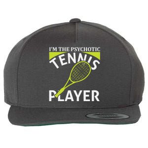 I'm The Psychotic Tennis Player Wool Snapback Cap