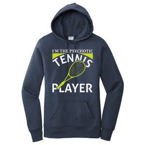 I'm The Psychotic Tennis Player Women's Pullover Hoodie