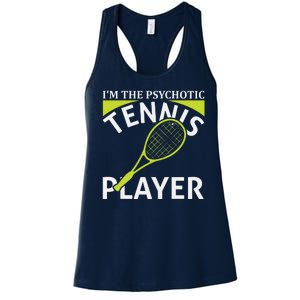 I'm The Psychotic Tennis Player Women's Racerback Tank