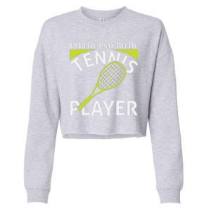 I'm The Psychotic Tennis Player Cropped Pullover Crew