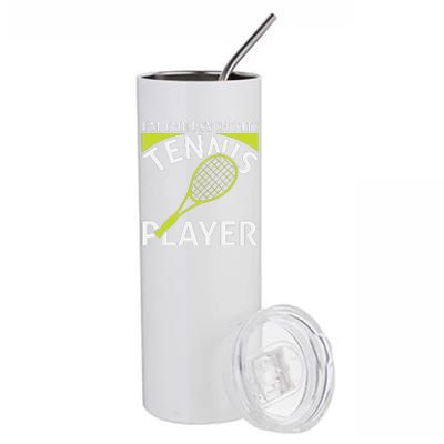 I'm The Psychotic Tennis Player Stainless Steel Tumbler