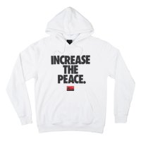 Increase The Peace Hoodie